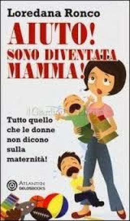 Recensione Aiuto! Sono diventata mamma