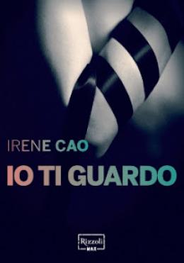 Recensione Trilogia Io ti guardo, Io ti sento, Io ti voglio 