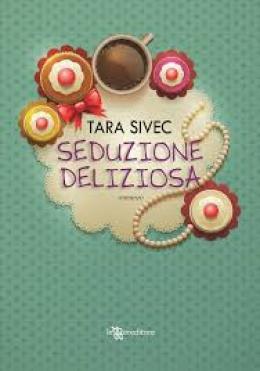 Seduzione Deliziosa / Seduction and Snacks 