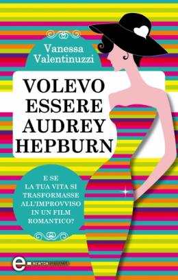 Recensione Volevo essere Audrey Hepburn 